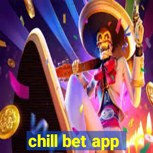 chill bet app